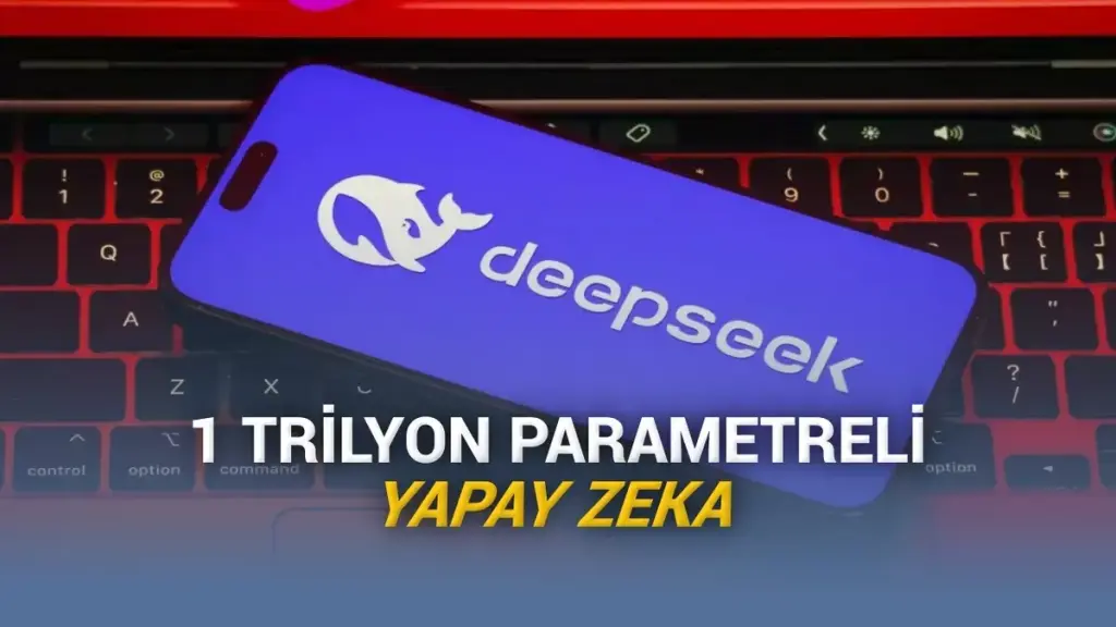 DeepSeek V4 Tanıtıldı: 1 Trilyon Parametreli Yapay Zeka Modeli Dikkat Çekiyor