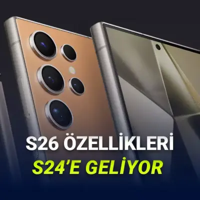 Teknoloji Dünyası Karıştı: Galaxy S24 Kullanıcılarına S26 Güncellemesi Müjdesi